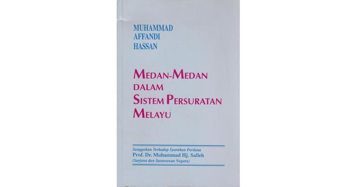 Medan Medan Dalam Sistem Persuratan Melayu By Mohd Affandi Hassan