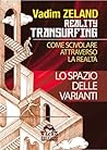 Lo Spazio Delle Varianti. Come scivolare attraverso la realtà by Vadim Zeland