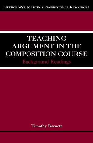 Teaching Argument in the Composition Course: Background Readings (Paperback)