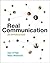 Real Communication: An Introduction