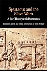 Spartacus and the Slave Wars by Brent D. Shaw