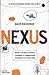 Nexus. Perché la natura, la società, l'economia, la comunicazione funzionano allo stesso modo