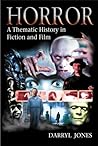 Horror: A Thematic History in Fiction and Film (Hodder Arnold Publication)