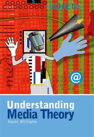 Understanding Media Theory (Hodder Arnold Publication)