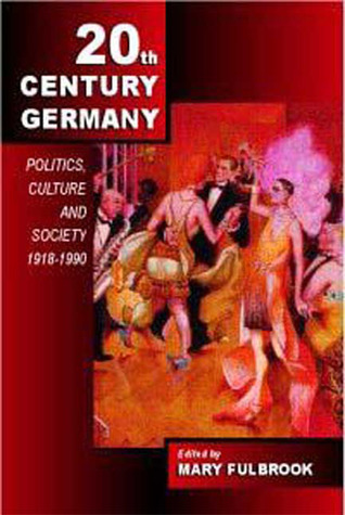 Twentieth-Century Germany: Politics, Culture, and Society 1918-1990 (Paperback)