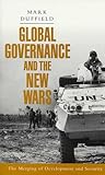 Global Governance and the New Wars: The Merging of Development and Security (Critique Influence Change)