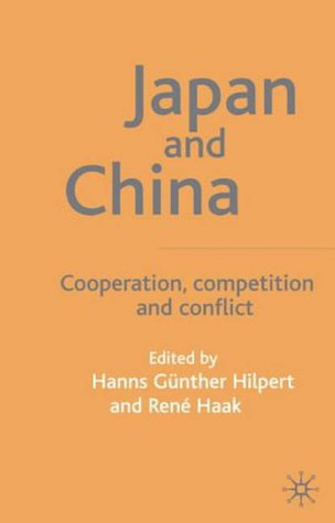 Japan and China: Cooperation, Competition and Conflict (Hardcover)