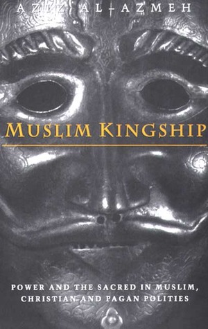 Muslim Kingship: Power and the Sacred in Muslim, Christian and Pagan Polities (Paperback)