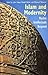 Islam and Modernity: Muslim Intellectuals Respond