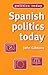 Spanish politics today by John Gibbons