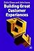 Building Great Customer Experiences