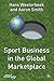 Sport Business in the Global Marketplace (Finance and Capital Markets)
