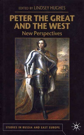 Peter the Great and the West: New Perspectives