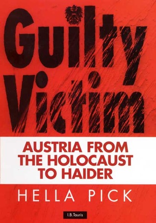 Guilty Victim: Austria from the Holocaust to Haider (Hardcover)