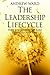 The Leadership Lifecycle by Andrew Ward