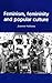 Feminism, femininity and popular culture by Joanne Hollows Feminism, femininity and popular culture by Joanne Hollows