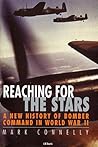 Reaching for the Stars: A New History of Bomber Command in World War II