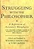 Struggling With the Philosopher by Abu Al-Fath Muhammad Ash-Sh...