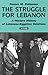 The Struggle For Lebanon: A Modern History of Lebanese-Egyptian Relations (Library of International Relations)