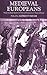 Medieval Europeans: Studies in Ethnic Identity and National Perspectives in Medieval Europe