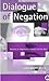 The Dialogue of Negation by Jeremy Lester