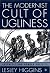 The Modernist Cult of Uglin...
