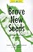 Brave New Seeds: The Threat of GM Crops to Farmers (Global Issues)
