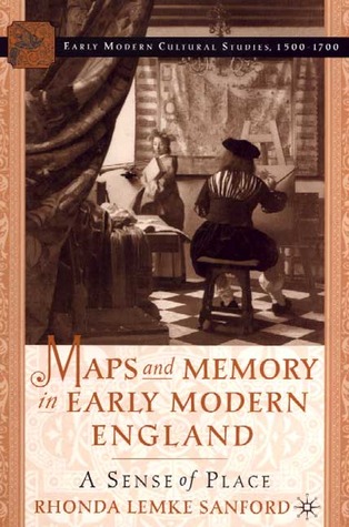 Maps and Memory in Early Modern England: A Sense of Place (Hardcover)