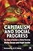 Capitalism and Social Progress: The Future of Society in a Global Economy