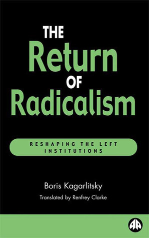 The Return of Radicalism: Reshaping the Left Institutions (Paperback)