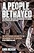 A People Betrayed: The Role...