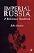 Imperial Russia: A Reference Handbook