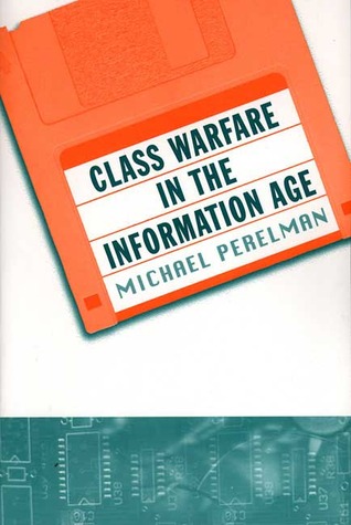 Class Warfare in the Information Age (Paperback)