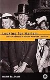Looking For Harlem: Urban Aesthetics in African-American Literature Looking For Harlem: Urban Aesthetics in African-American Literature