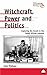 Witchcraft, Power and Politics: Exploring the Occult in the South African Lowveld (Anthropology, Culture and Society)