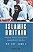 Islamic Britain: Religion, Politics and Identity Among British Muslims, Revised and Updated Edition