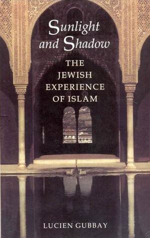 Sunlight and Shadow: The Jewish Experience of Islam