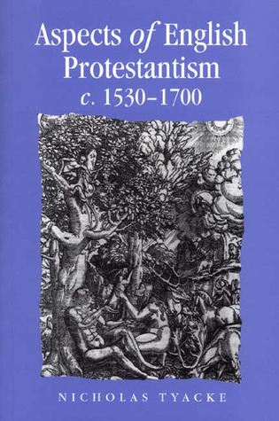 Aspects of English Protestantism C.1530–1700
