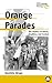 Orange Parades: The Politics of Ritual, Tradition and Control: The Politics of Ritual, Tradition and Control (Anthropology, Culture and Society)