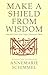 Make a Shield from Wisdom: Selected Verses from Nāṣir-i Khusraw's "Dīvān"