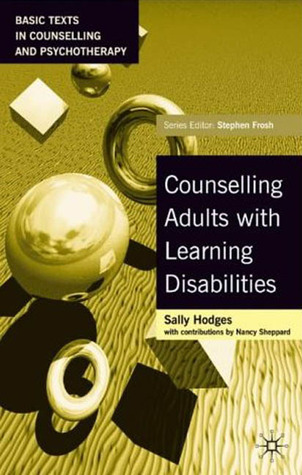 Counselling Adults with Learning Disabilities (Basic Texts in Counselling and Psychotherapy, 32)