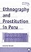 Ethnography and Prostitution In Peru (Anthropology, Culture and Society)