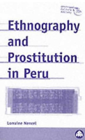 Ethnography and Prostitution In Peru (Anthropology, Culture and Society)