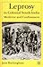 Leprosy in Colonial South India by Jane   Buckingham