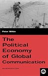 The Political Economy of Global Communication: An Introduction (Human Security in the Global Economy) The Political Economy of Global Communication: An Introduction (Human Security in the Global Economy)