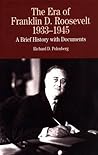 The Era of Franklin D. Roosevelt, 1933-1945: A Brief History With Documents (The Bedford Series in History and Culture)