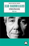 Jean Baudrillard: In Radical Uncertainty (Modern European Thinkers)
