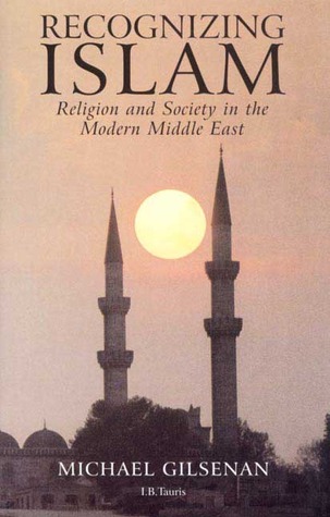Recognizing Islam: Religion and Society in the Modern Middle East (Paperback)