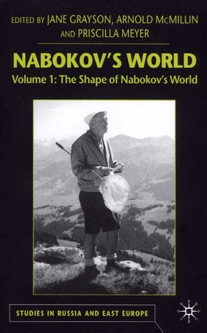 Nabokov's World: Volume 1: The Shape of Nabokov's World (Studies in Russia and East Europe)