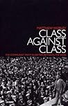 Class Against Class: The Communist Party in Britain Between the Wars